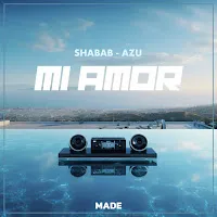 Made — Mi Amor (Feat. 29 Seconds) Ft Shabab & Azu — обложка